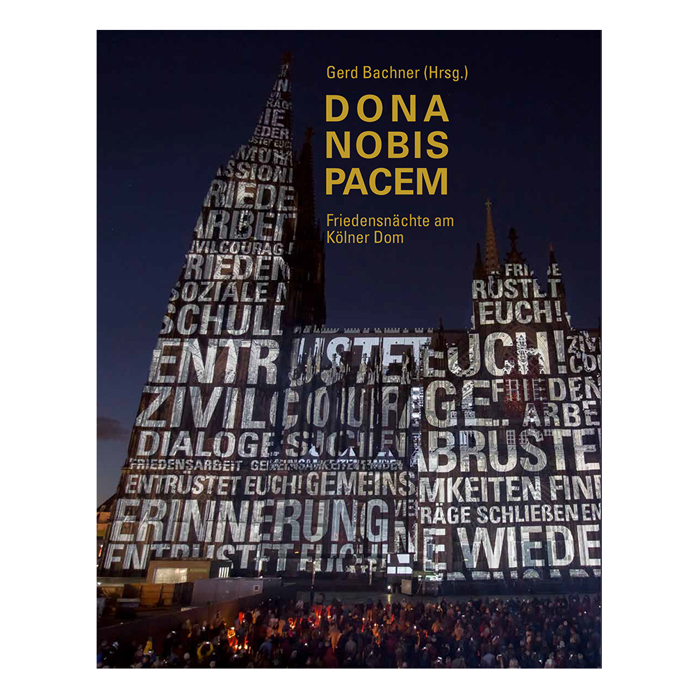 Dona Nobis Pacem: Friedensnächte am Kölner Dom